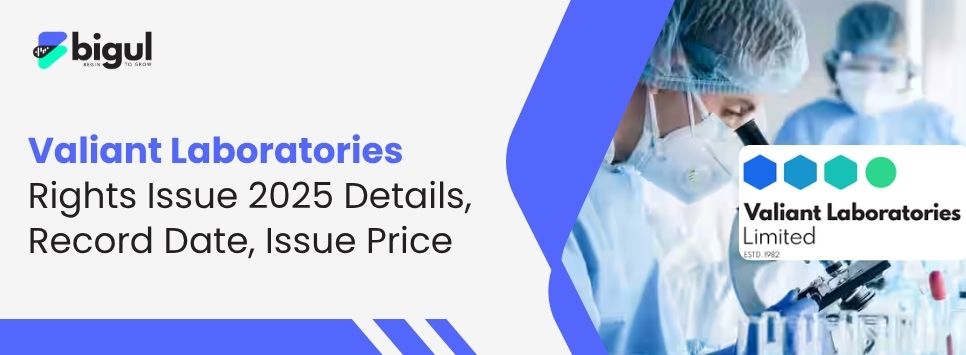 Valiant Laboratories Rights Issue 2025